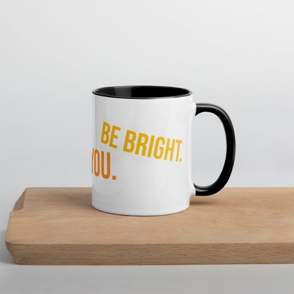 Mug with Color Inside! Be Happy, Be Bright, Be You! - Image 3