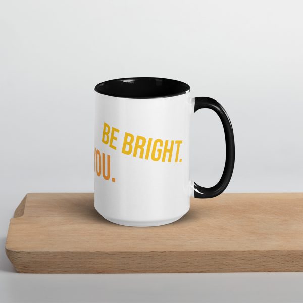 Mug with Color Inside! Be Happy, Be Bright, Be You! - Image 6