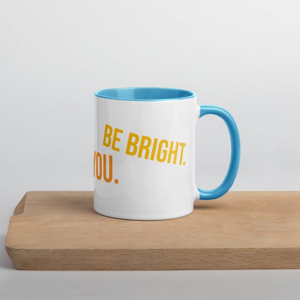 Mug with Color Inside! Be Happy, Be Bright, Be You! - Image 28