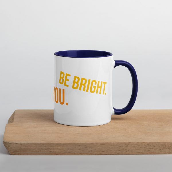 Mug with Color Inside! Be Happy, Be Bright, Be You! - Image 10