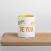 Mug with Color Inside! Be Happy, Be Bright, Be You! - Image 35