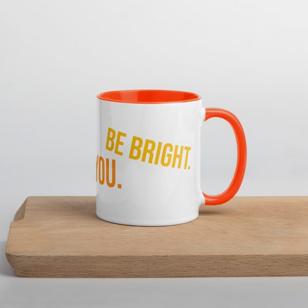 Mug with Color Inside! Be Happy, Be Bright, Be You! - Image 25